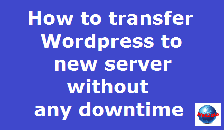 How to transfer WordPress to new server without any downtime